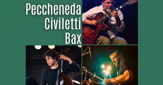 7/3/25 “Peccheneda, Civiletti, Bax – Jazz Trio” al Gatsby Cafè