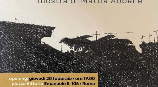 Dal 20/2 al 5/3/25 “Dall’oscurità della mia notte/Nella luce del mio giorno” Mostra di Mattia Abballe al Gatsby Cafè