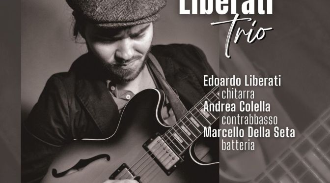 29/3/25 “Edoardo Liberati Trio” al Gatsby Cafè