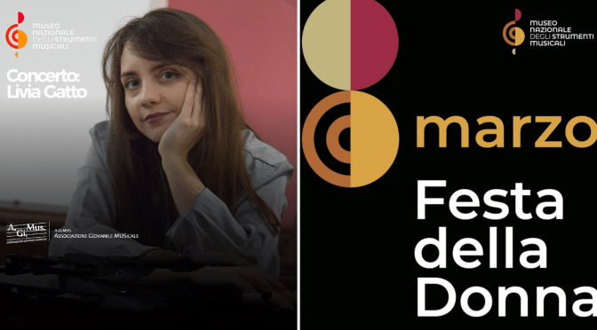 8/3/25 Ingresso gratuito per il pubblico femminile al Museo Nazionale degli Strumenti Musicali e concerto di Livia Gatto