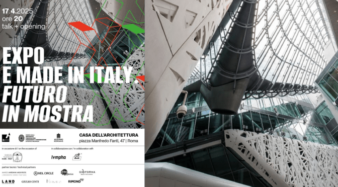Dal 17/4 al 15/5/25 “Expo e Made in Italy. Futuro in mostra” all’Acquario Romano – Casa dell’Architettura