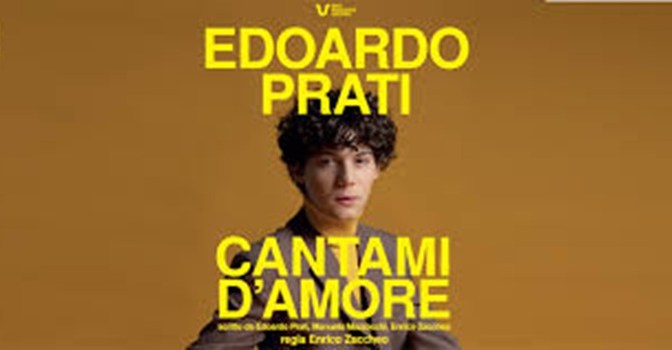 15 e 16/4/25 “Edoardo prati – Cantami d’amore” al Teatro Ambra Jovinelli