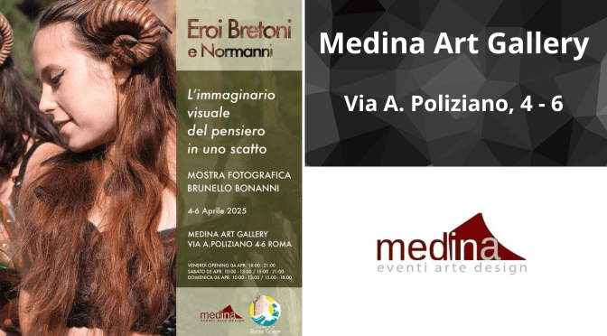 Dal 4 al 6/4/25 “Brunello Bonanni su eroi Bretoni e Normanni” Mostra fotografica al Medina Art Gallery