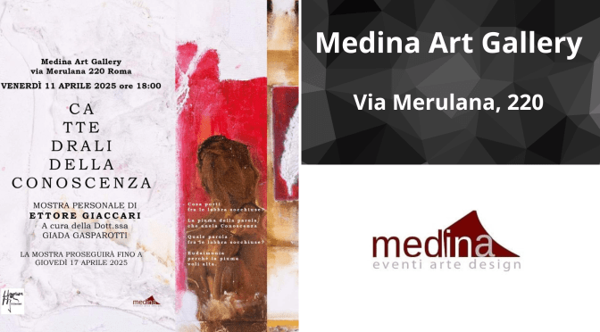 Dall’11 al 17/4/25 “Ettore Giaccari – Cattedrali della conoscenza” mostra al Medina Art Gallery