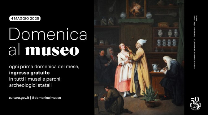 4 maggio 2025 #Domenicalmuseo: musei gratis per tutti