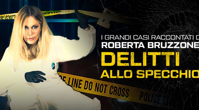 21/5/25 “Roberta Bruzzone – Delitti allo specchio” al Teatro Brancaccio