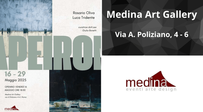 Dal 16 al 29/5/25 “Apeiron” Mostra al Medina Art Gallery