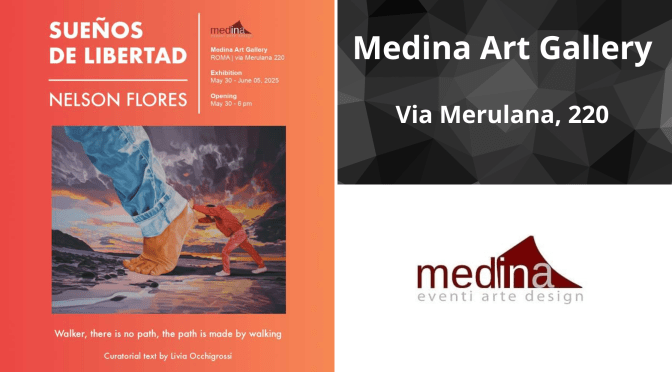Dal 30/5 al 5/6/25 “Nelson Flores: Sogni di libertà” Mostra al Medina Art Gallery