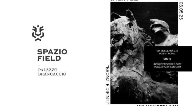 Dal 6/5 al 26/9/25 “Wil Van Der Laan – Bronzi e dipinti” Mostra allo Spazio Field