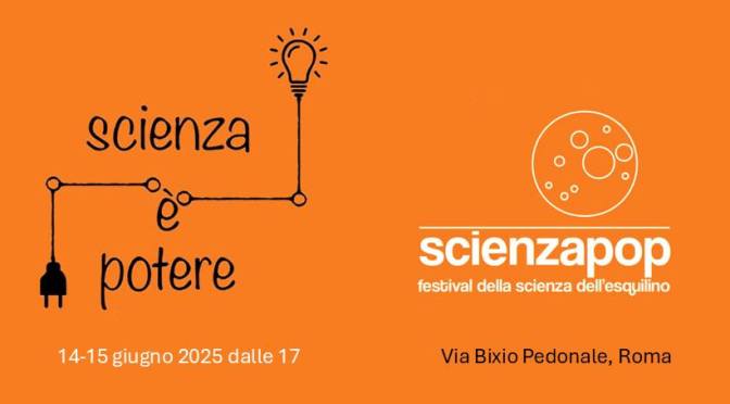 14 e 15/6/25 “ScienzaPop – il Festival della Scienza dell’Esquilino” alla Scuola Di Donato e nell’area pedonale di via Bixio