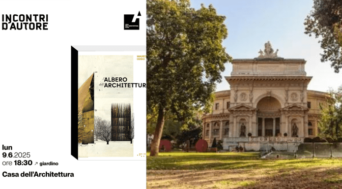 9/6/25 Presentazione del libro “L’albero dell’architettura” all’Acquario Romano – Casa dell’Architettura