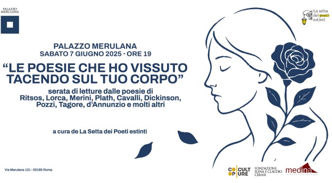 7/6/25 “Le poesie che ho vissuto tacendo sul tuo corpo” Serata di letture poetiche al Palazzo Merulana