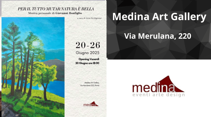 Dal 20 al 26/6/25″Per il tutto mutar natura è bella” Mostra personale di Giovanni Bonfiglio al Medina Art Gallery
