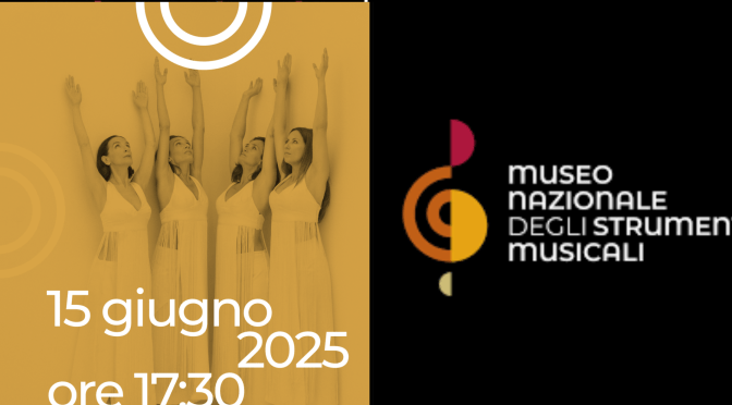 15/6/25 “Scenari Sonori – Faraualla: Culla e Tempesta” Concerto al Museo Nazionale degli Strumenti Musicali