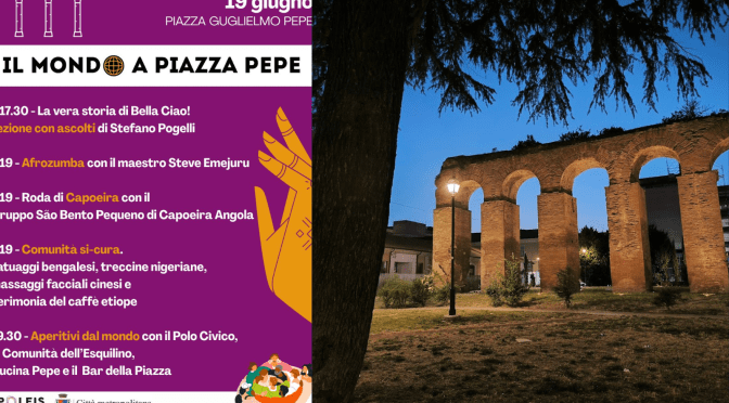19/6/25 “Il mondo a Piazza Pepe” Il programma della giornata