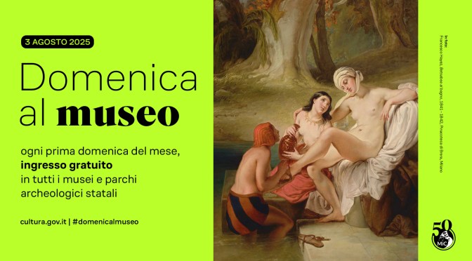 3 agosto 2025 #Domenicalmuseo: musei gratis per tutti