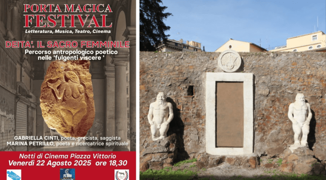22/8/25 Porta Magica Festival  “Deità. Il sacro femminile” al CineVillage Piazza Vittorio