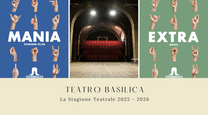 La stagione teatrale 2025/26 del Teatro Basilica
