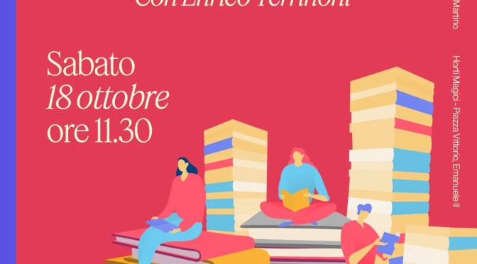 18/10/25 “Leggere libri non serve” incontro con Enrico Terrinoni presso Horti Magici
