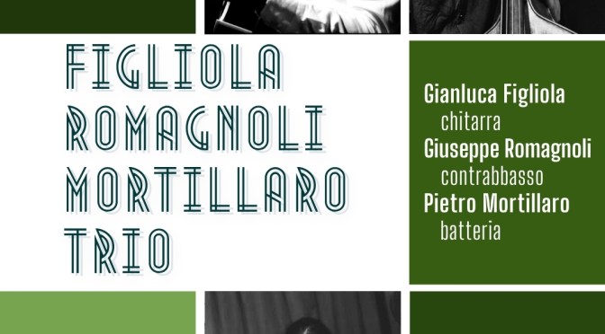 17/10/25 “Figliola Romagnoli Mortillaro Trio ” al Gatsby Cafè