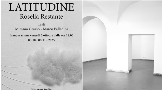 Dal 3/10 all’11/11/25 “Latitudine” Mostra di Rosella Restante allo Hyunnart Studio