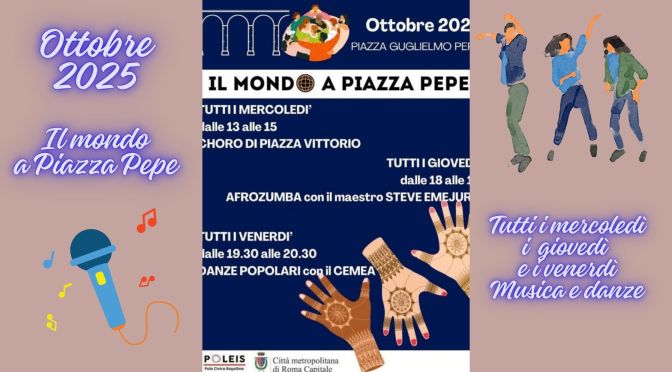 Ottobe 2025 “Il mondo a Piazza Pepe” Musica e danza per tutto il mese