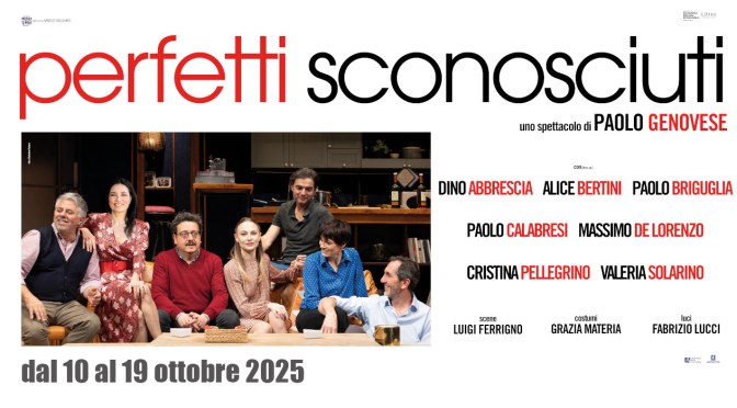 Dal 10 al 19/10/25 “Perfetti sconosciuti” al Teatro Ambra Jovinelli