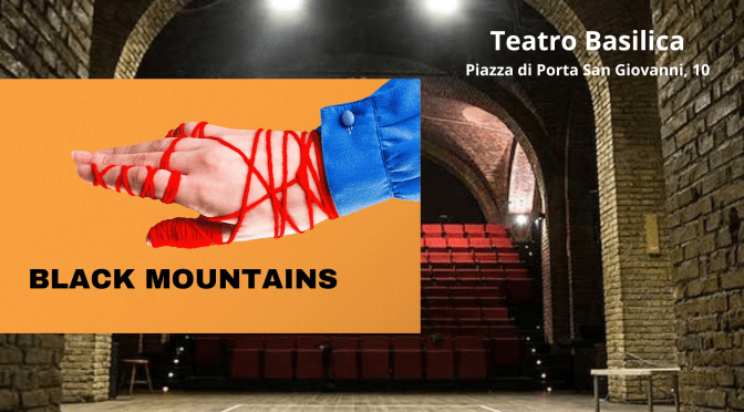 22 e 23/10/25 “Black Mountains” al Teatro Basilica