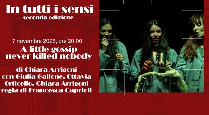 7/11/25 Rassegna “In tutti i sensi” “A little gossip never killed nobody” al Palazzo Merulana