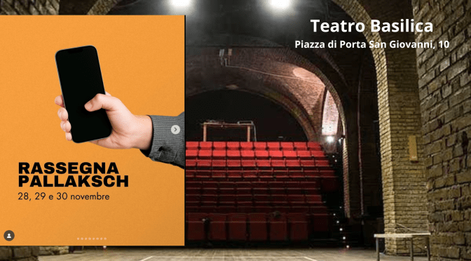 Dal 28 al 30/11/25 “Rassegna Pallaksch” al Teatro Basilica