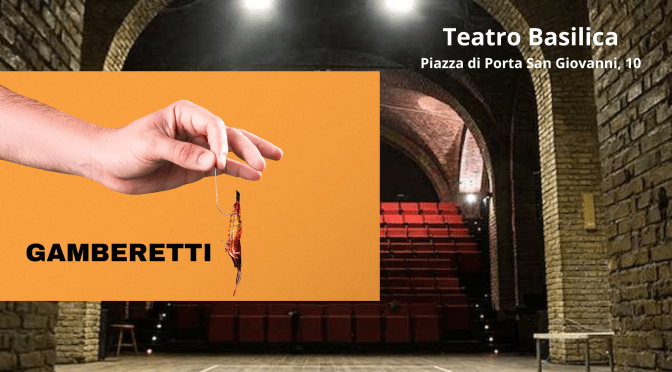 8 e 9/11/25 “Gamberetti” al Teatro Basilica