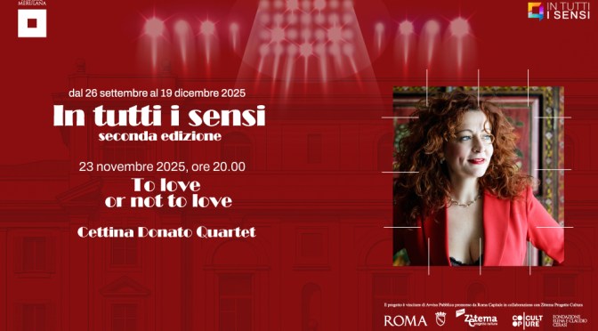 23/11/25 Rassegna “In tutti i sensi” “To love or not to love” al Palazzo Merulana