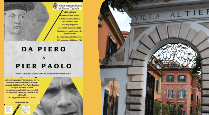 Dal 3 al 15/11/25 “Da Piero a Pier Paolo” a Villa Altieri