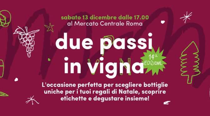 13/12/25 ” Due passi in vigna – 14° edizione” al Mercato Centrale