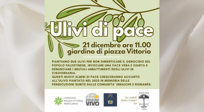21/12/25 “Ulivi di pace” Due ulivi verranno piantati nel giardino di Piazza Vittorio in segno di pace nel Medioriente