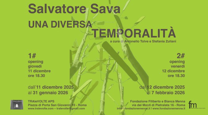 Dall’11/12/25 al 31/1/26 “Una diversa contemporaneità” Mostra dittica di Salvatore Sava presso “TraLeVolte APS”