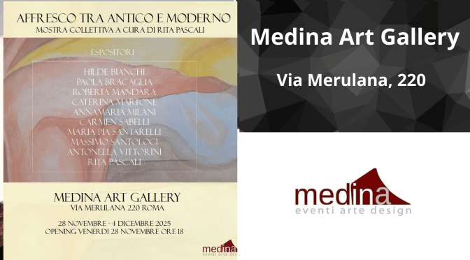 Dal 28/11 al 4/12/25 “Affresco tra antico e moderno” Mostra collettiva al Medina Art Gallery