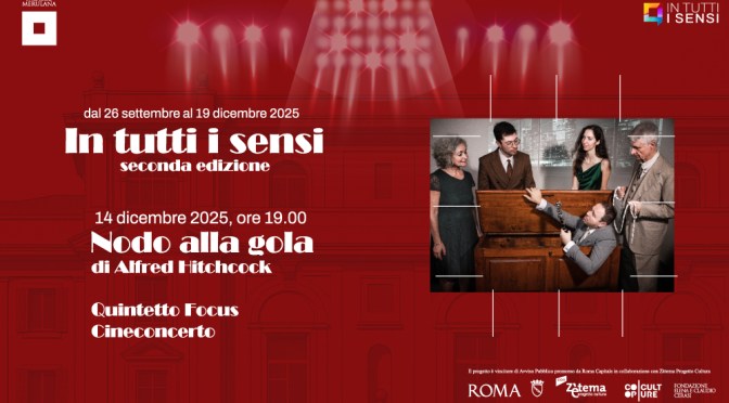 14/12/25 Rassegna “In tutti i sensi” “Nodo alla gola” al Palazzo Merulana