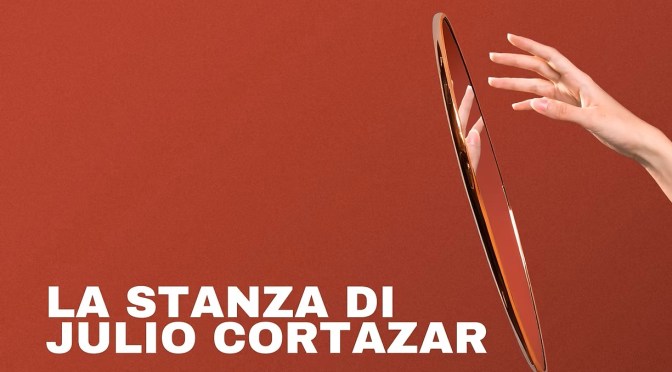 27 e 28/1/26 “La stanza di Julio Cortazar” al Teatro Basilica