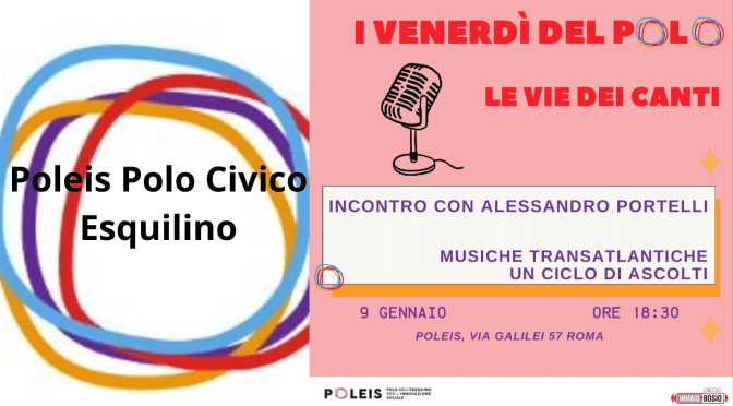 9/1/26 I Venerdì del polo “Le vie dei canti” presso il Polo Civico Esquilino