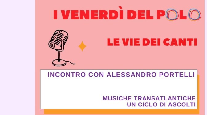 6/3/26 I Venerdì del polo “Le vie dei canti” presso il Polo Civico Esquilino