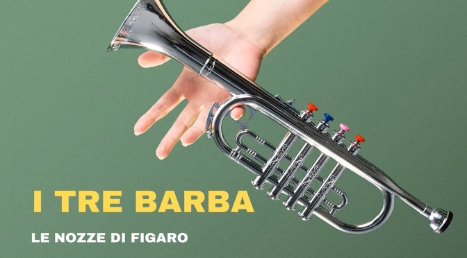 29/3/26 “I tre barba – Le nozze di Figaro” al Teatro Basilica