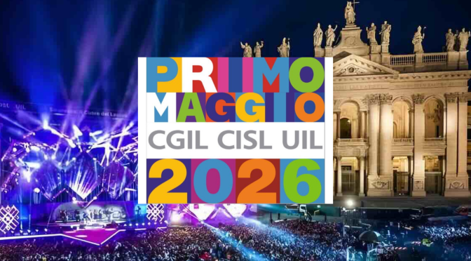 1/5/26 Il “Concertone del primo maggio” a Piazza San Giovanni. Gli orari, il programma e la mobilità