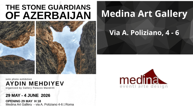 Dal 29/5 al 4/6/26 “The Stone Guardians of Azerbaijan” Mostra fotografica al Medina Art Gallery