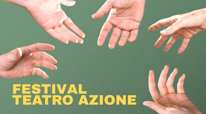 Dall’1 al 14/6/26 Festival “Teatro Azione – L’arte dell’incontro” al Teatro Basilica