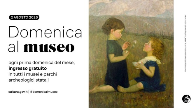 2 agosto 2026 #Domenicalmuseo: musei gratis per tutti