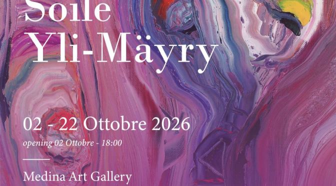 Dal 2 al 22/10/26 Mostra personale di Soile Yli-Mäyry al Medina Art Gallery