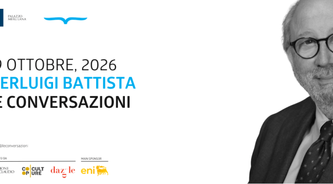 29/10/26 “Pierluigi Battista – Le Conversazioni” al Palazzo Merulana